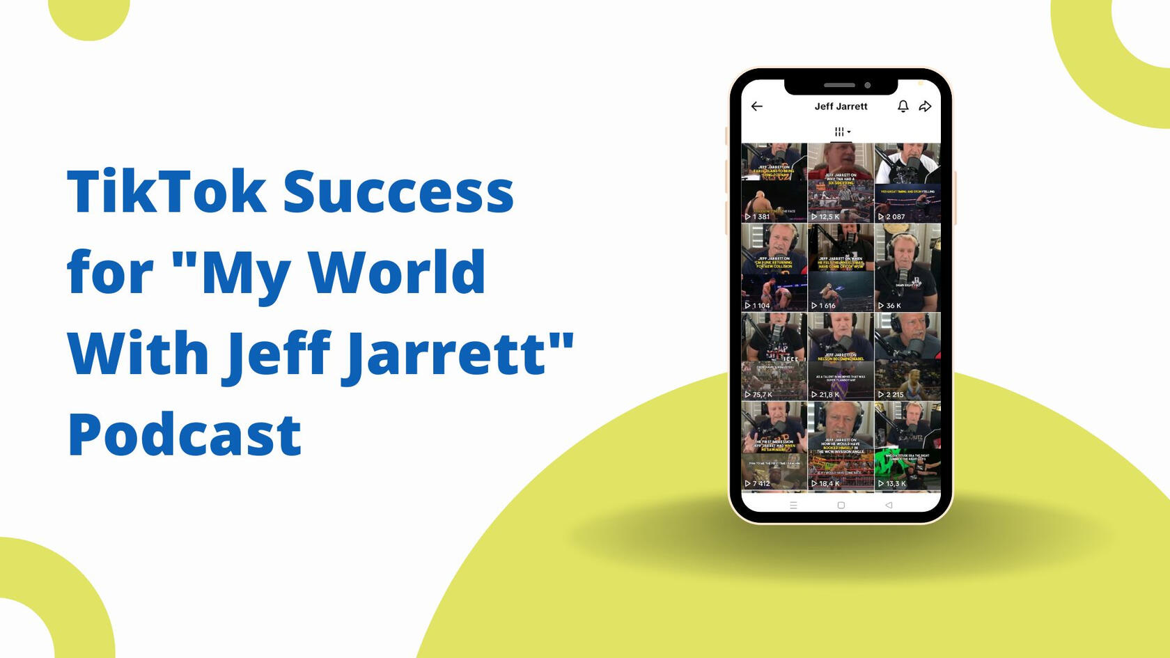 TikTok Success for "My World With Jeff Jarrett" Podcast Case Study Homieux Media Digital Marketing Agency